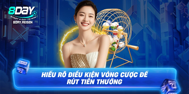 Khuyến Mãi 4 Hiểu rõ điều kiện vòng cược để rút tiền thưởng
