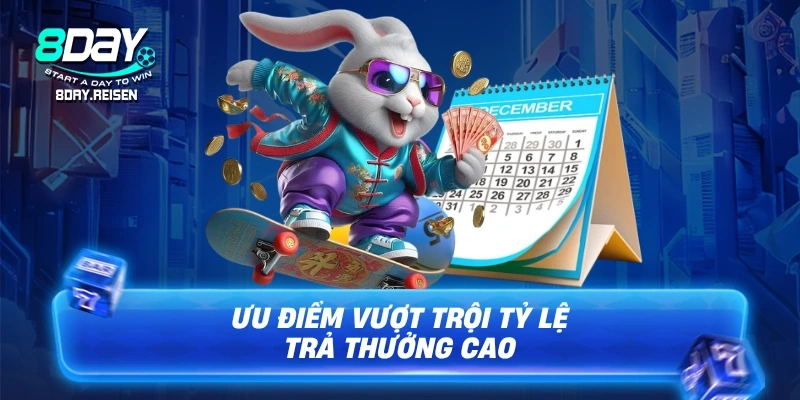 Ưu điểm vượt trội tỷ lệ trả thưởng cao